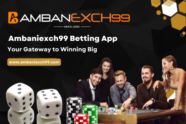 Ambaniexch99 Betting App